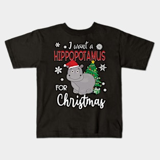 I Want A Hippopotamus For Christmas Kids T-Shirt